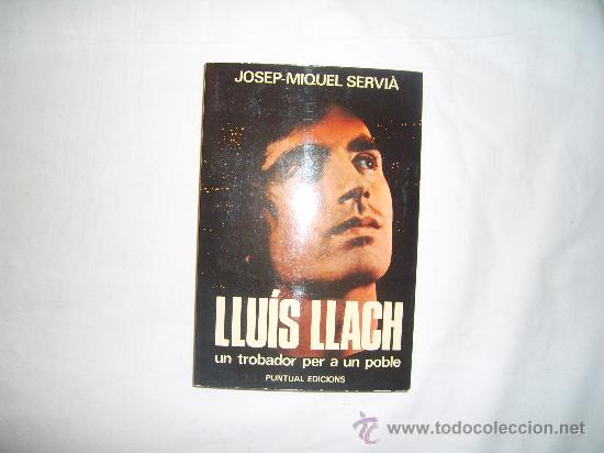 Music magazines: LLUIS LLACH, UN TROBADOR PER UN POBLE, JOSEP-MIQUEL SERVIA, 224 PAGINAS