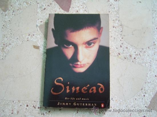 Magazines de musique: SINEAD, her life and music, de jimmy guterman, a penguin book, 1991, 150 hojas con fotos