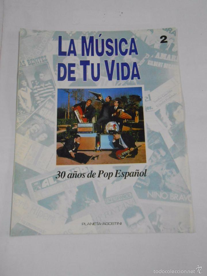 Musikzeitschriften: LA MUSICA DE TU VIDA 2. 30 A&Ntilde;OS DE POP ESPA&Ntilde;OL. PLANETA AGOSTINI. TDKR18