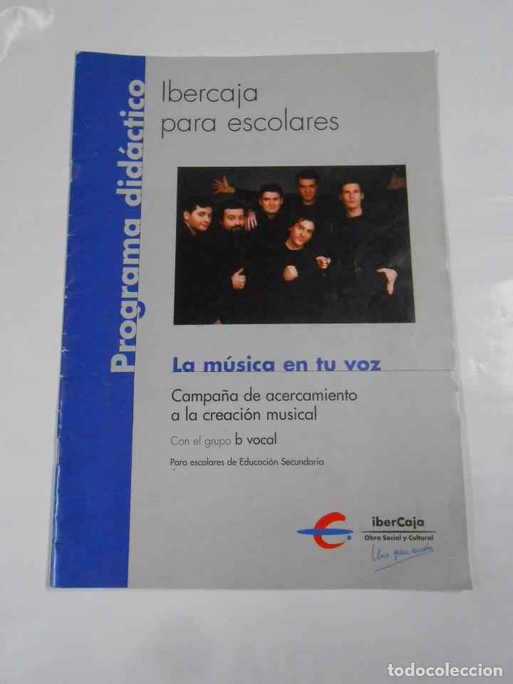 Musikzeitschriften: LA MUSICA EN TU VOZ. IBERCAJA PARA ESCOLARES. PROGRAMA DIDACTICO. TDKR25