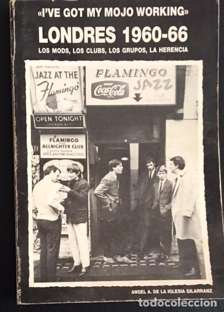 Magazines de musique: libro i've got my mojo working londres 1960-66 los mods clubs grupos la herencia