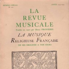 Revistas de música: LA REVUE MUSICALE : LA MUSIQUE RELIGIEUSE FRANCAISE DE SES ORIGINES A NOS JOURS NUMERO SPECIAL NO 22. Lote 78326841