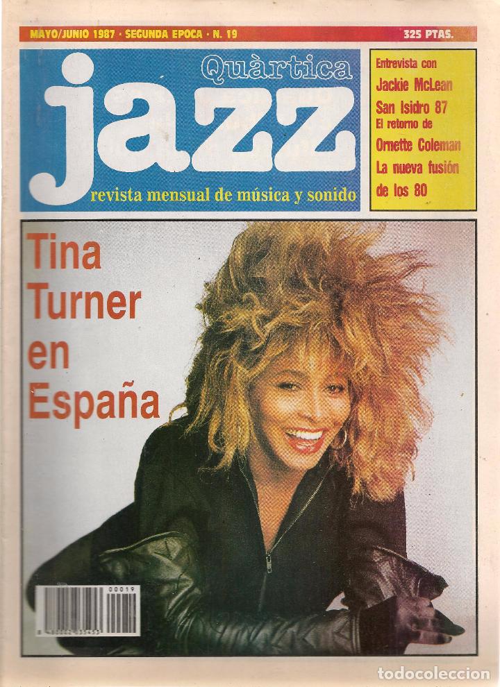 Revistas de m&uacute;sica: REVISTA JAZZ QU&Agrave;RTICA. SEGUNDA &Eacute;POCA. N&ordm; 19. TINA TURNER EN ESPA&Ntilde;A. MAYO / JUNIO  1987. (P/B20)