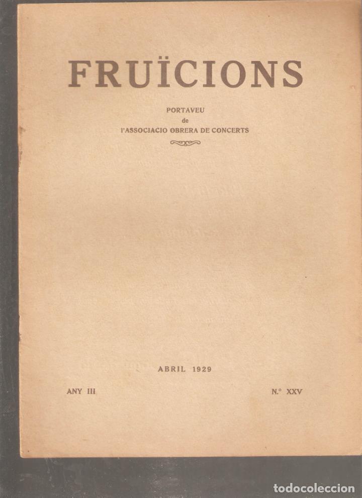 Magazines de musique: FRU&Iuml;CIONS. Associaci&oacute; Obrera de Concerts. Abril 1929, any III n&ordm; XXV. Pau Casals. Vell i Bell