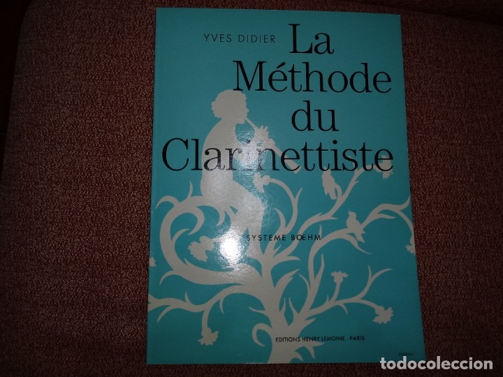 Magazines de musique: YVES DIDIER LA METHODE DU CLARINETTISTE SYTEME BOEHM PARTITURA EDICIONS HENRY LEMOINE PARIS