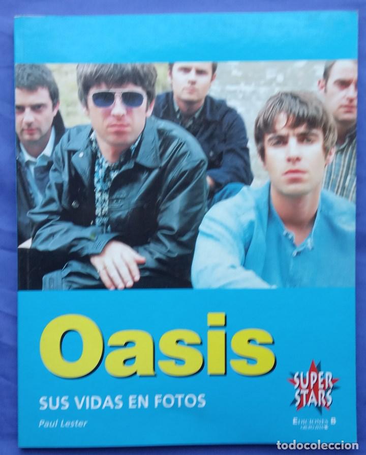 Music magazines: Oasis, Sus vidas en Fotos. Paul Lester. Ediciones B, 1997. 80 p&aacute;ginas
