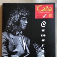 Revistas de música: LA CAÑA N°6 (1993) - REVISTA DE FLAMENCO - ESPECIAL CAMARÓN DE LA ISLA.
