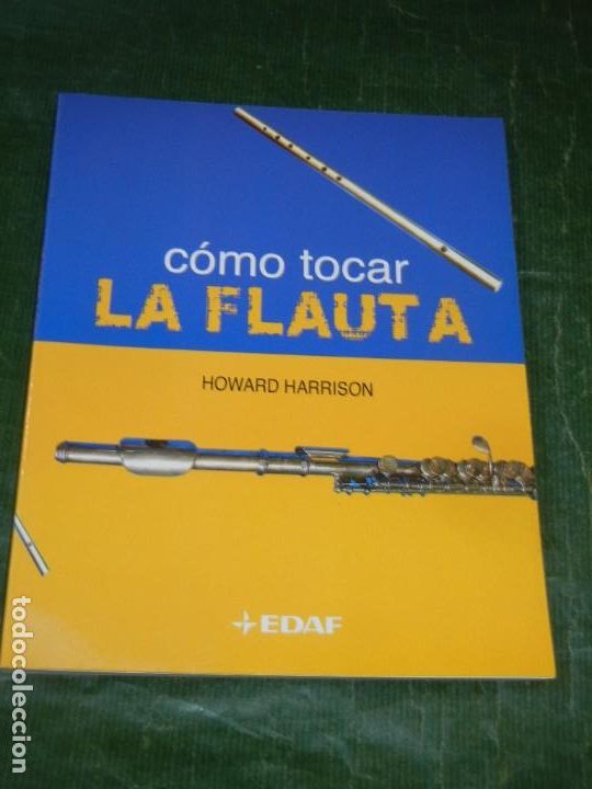 Revistas de m&uacute;sica: C&Oacute;MO TOCAR LA FLAUTA. DE HOWARD HARRISON - EDAF, 2005