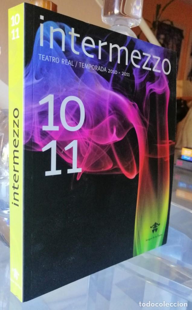 Music magazines: INTERMEZZO - TEMPORADA DE &Oacute;PERA 2010-2011 DEL TEATRO REAL DE MADRID - AMIGOS DE LA &Oacute;PERA