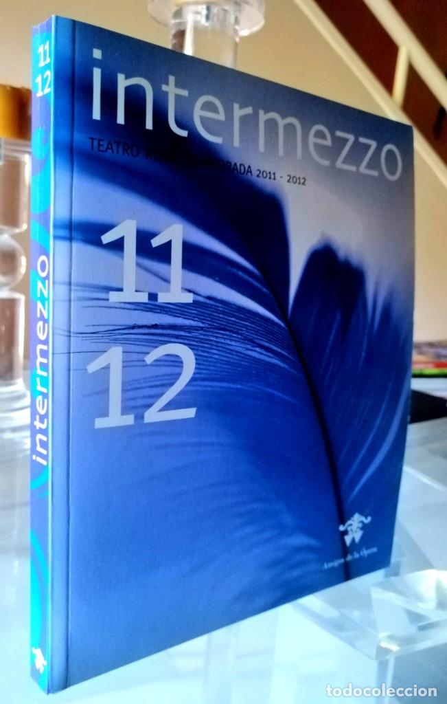 Music magazines: INTERMEZZO - TEMPORADA DE &Oacute;PERA 2011-2012 DEL TEATRO REAL DE MADRID - AMIGOS DE LA &Oacute;PERA