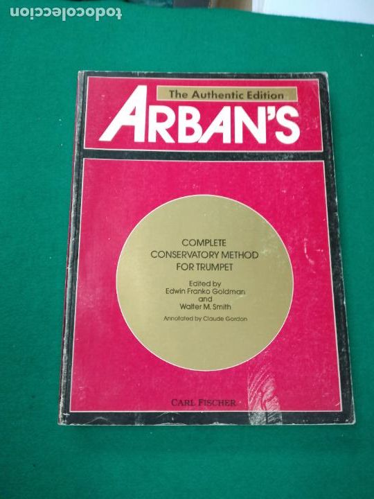 Magazines de musique: ARBANS COMPLETE CONSERVATORY METHOD FOR TRUMPET. EDWIN FRANKO GOLDMAN. CARL FISCHER NEW YORK 1982