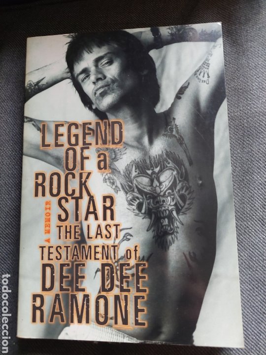 LEGEND OF A ROCK STAR. THE LAST TESTAMENT OF DEE DEE RAMONE. 2002. 270 PÁGINAS EN INGLÉS (Música - Revistas, Manuales y Cursos)