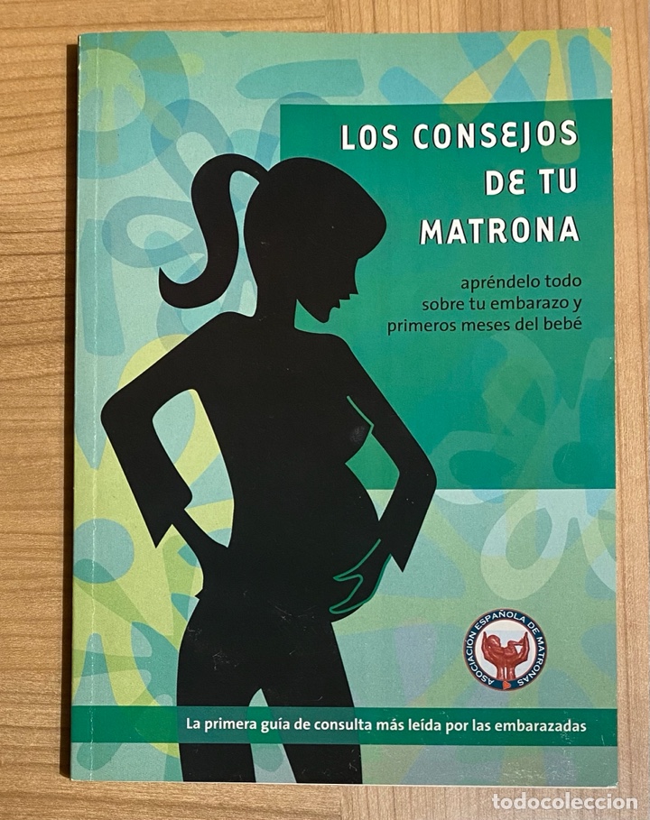 Music magazines: LOS CONSEJOS DE TU MATRONA. Apr&eacute;ndelo todo sobre tu embarazo y primeros meses del beb&eacute;.