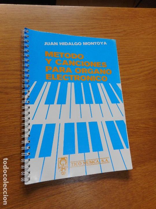 Music magazines: JUAN HIDALGO MONTOYA METODO Y CANCIONES PARA ORGANO ELECTRICO. 1985-2010