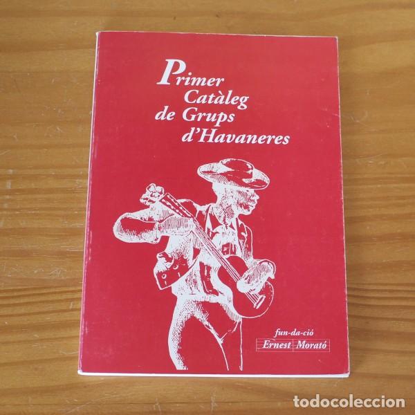 Music magazines: PRIMER CATALEG DE GRUPS D&rsquo;HAVANERES. ERNEST MORATO 1995 EN CATALA
