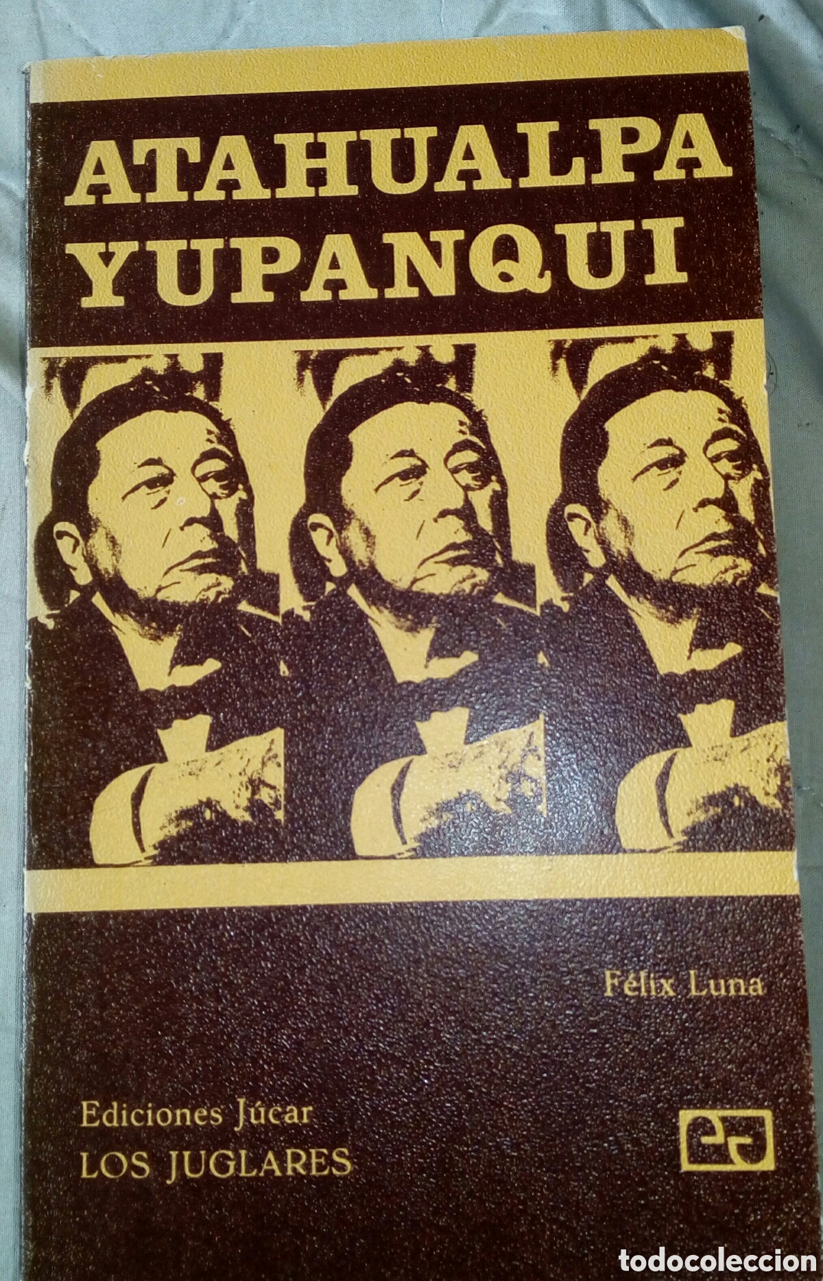 Magazines de musique: ATAHUALPA YUPANQUI EDITORIAL LOS JUGLARES. VOLUMEN 8. FELIX LUNA. EDICIONES JUCAR. BIOGRAF&Iacute;A
