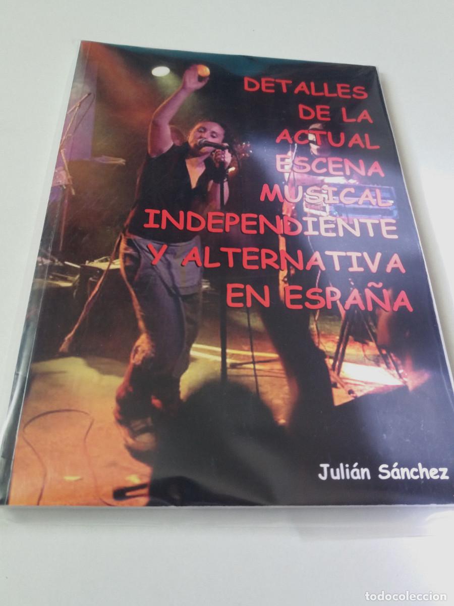 Music magazines: JULIAN SANCHEZ &rdquo;DETALLES DE LA ACTUAL ESCENA MUSICAL INDEPENDIENTE Y ALTE&rdquo; LIBRO