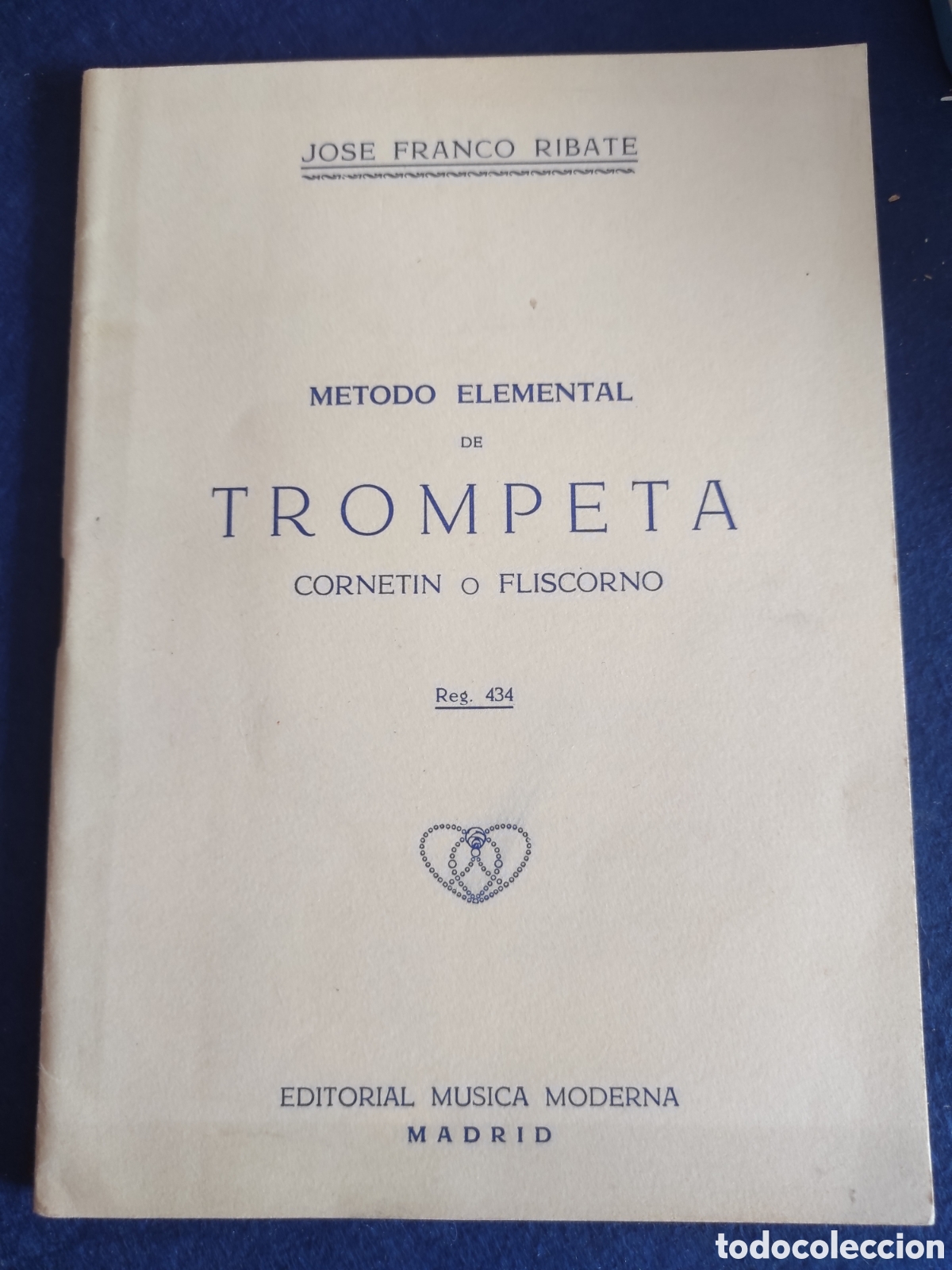 Revistas de m&uacute;sica: JOSE FRANCO RIBATE. M&Eacute;TODO ELEMENTAL DE TROMPETA. ED. M&Uacute;SICA MODERNA. MADRID. 1965.