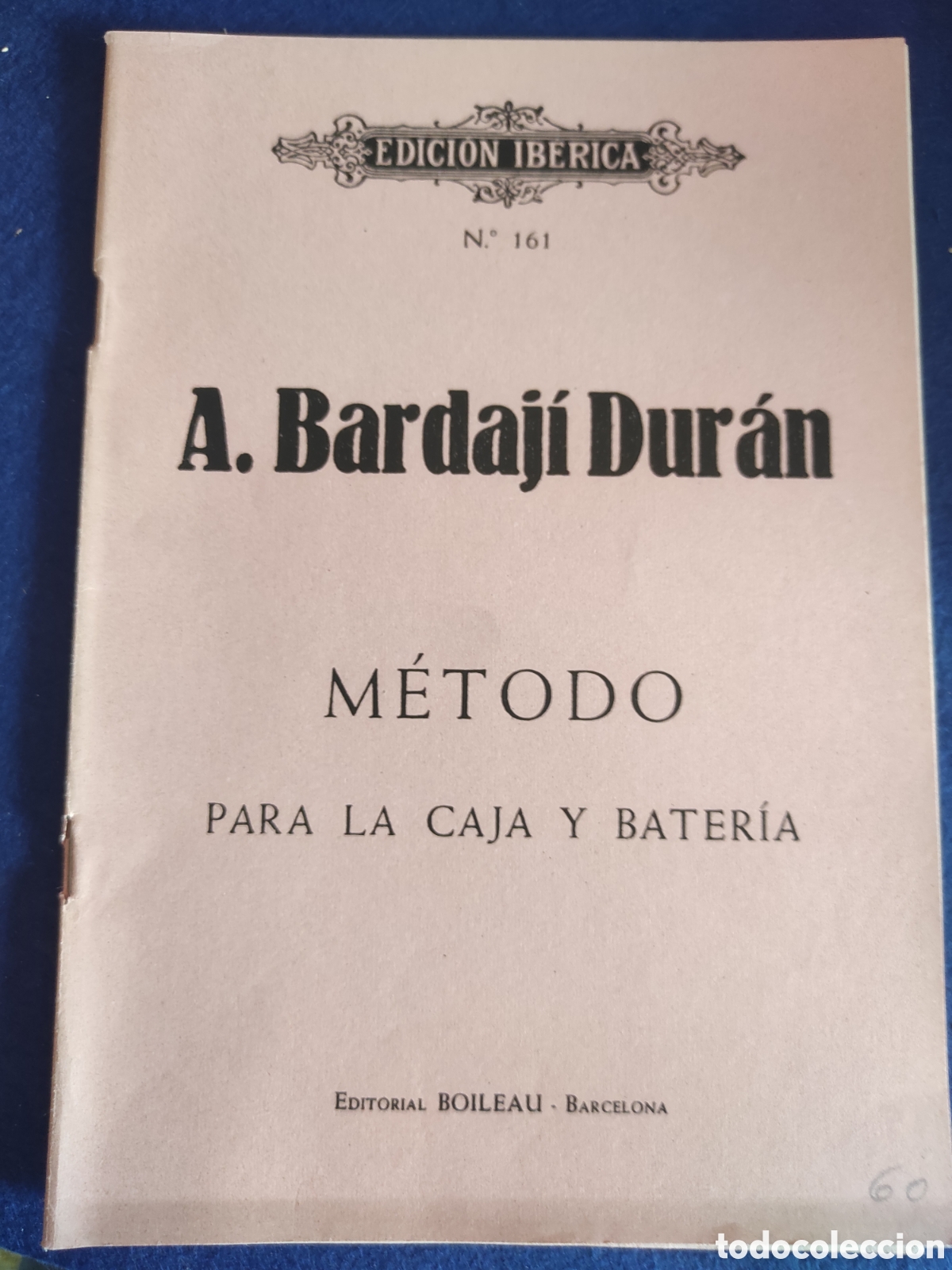Magazines de musique: A. BARDAJI DURAN. M&Eacute;TODO PARA LA CAJA Y BATER&Iacute;A . ED. BOILEAU. BARCELONA. EDICI&Oacute;N IB&Eacute;RICA 161.