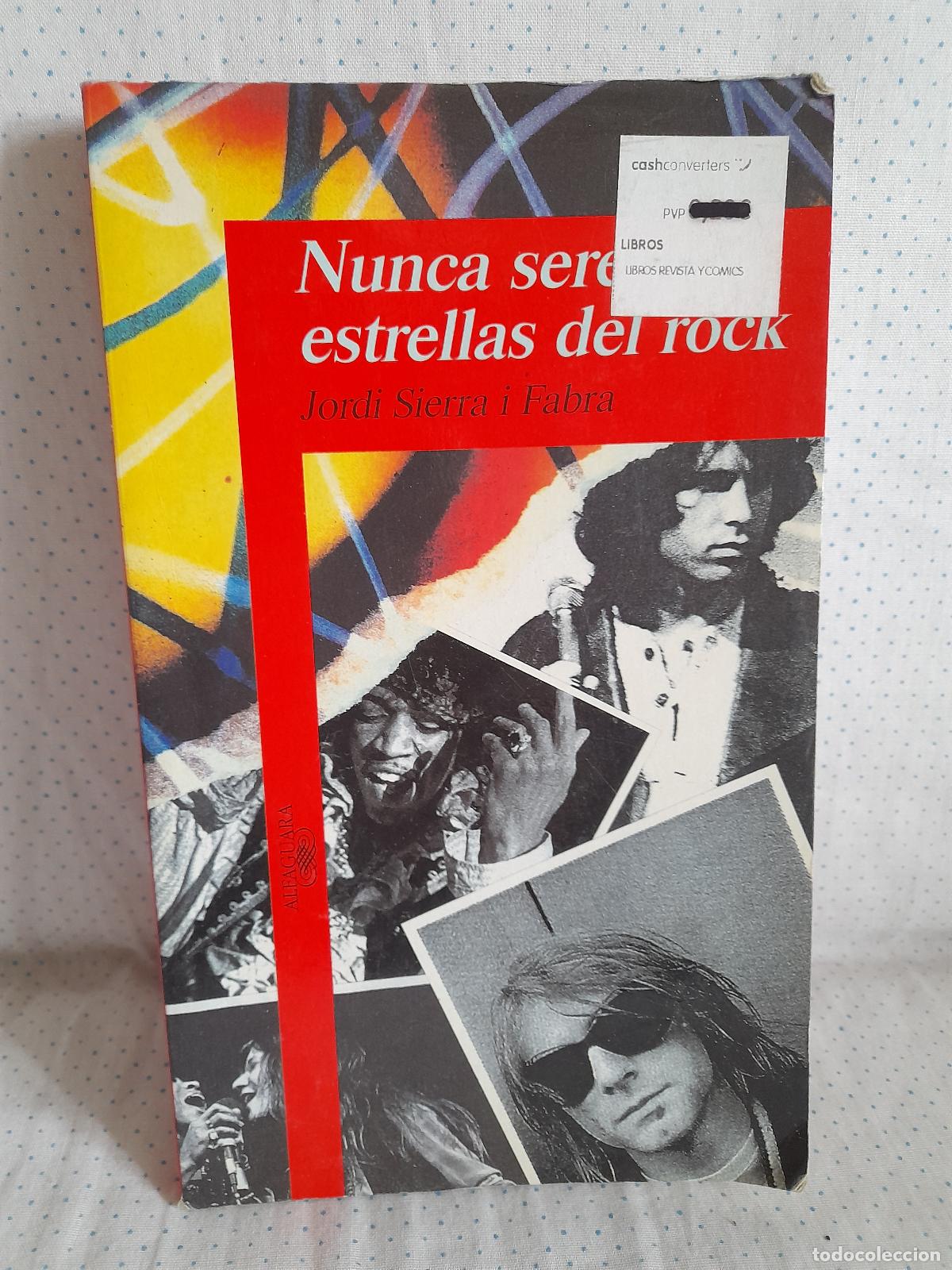 Music magazines: Obra Literaria.- Nunca Seremos Estrellas del Rock Jordi Sierra i Fabra.edici&oacute;n 1995. Excelente esta