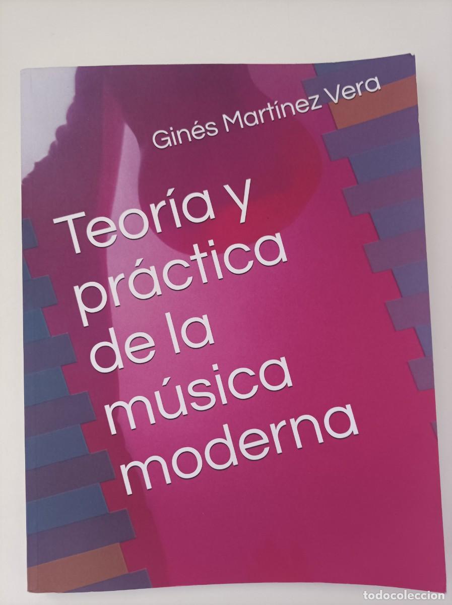 Magazines de musique: Teoria y practica de la musica moderna. Gines Martinez Vera. Bubok Publishing.