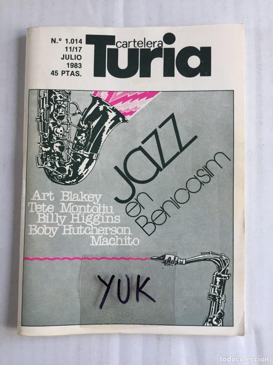 Magazines de musique: CARTELERA TURIA N&ordm;1014 -JULIO 1983 PORTADA E INTERIOR - JAZZ EN BENICASIM TETE MONTOLIU Y OTROS ....