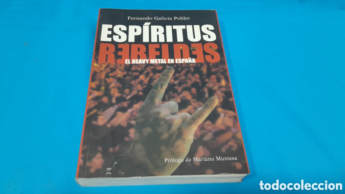 Music magazines: ESP&Iacute;RITUS REBELDES - EL HEAVI METAL EN ESPA&Ntilde;A - FERNANDO GALICIA POBLET