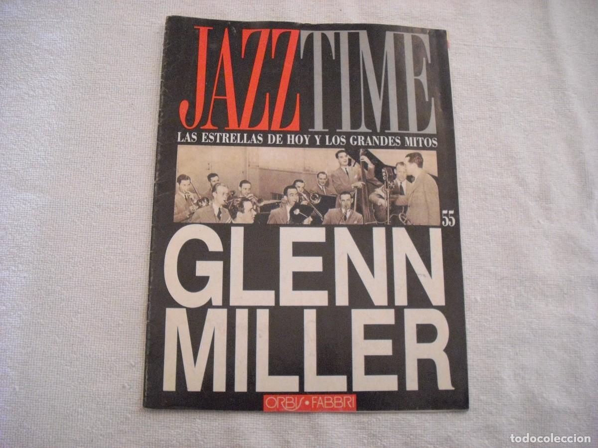 Magazines de musique: JAZZ TIME , LAS ESTRELLAS DE HOY Y LOS GRANDES MITOS N. 55 GLENN MILLER
