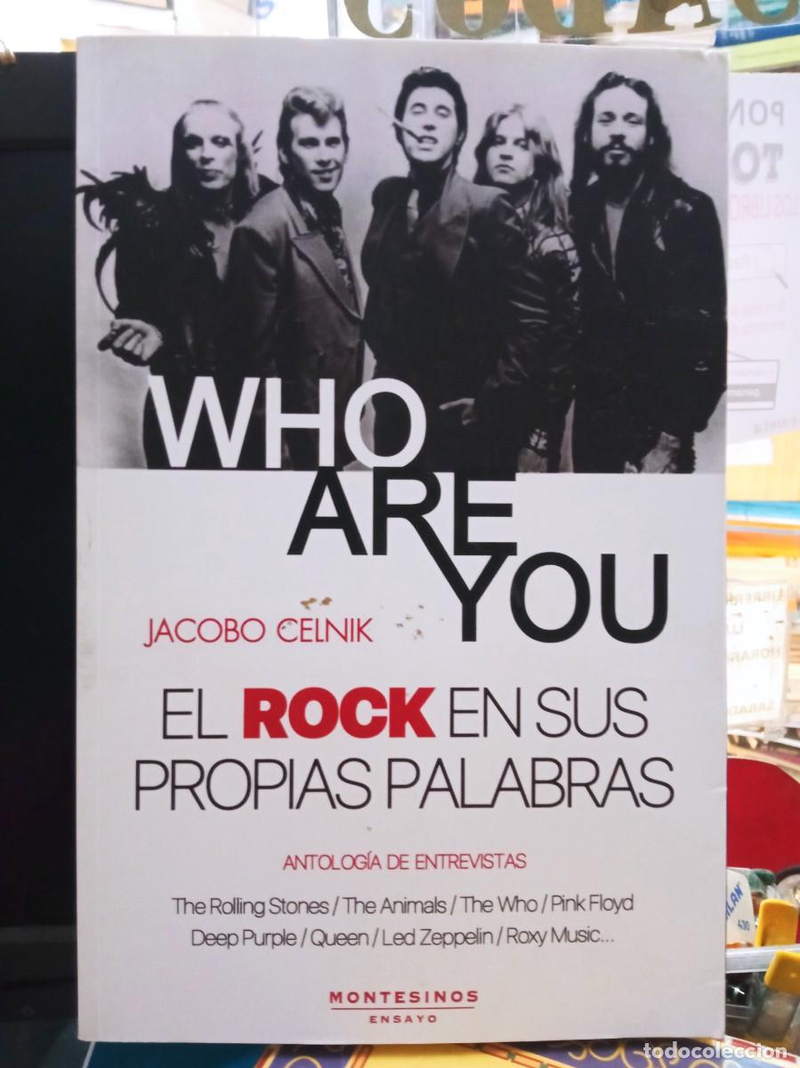 Music magazines: WHO ARE YOU EL ROCK EN SUS PROPIAS PALABRAS JACOBO CELNIKL EDT.MONTESINOS