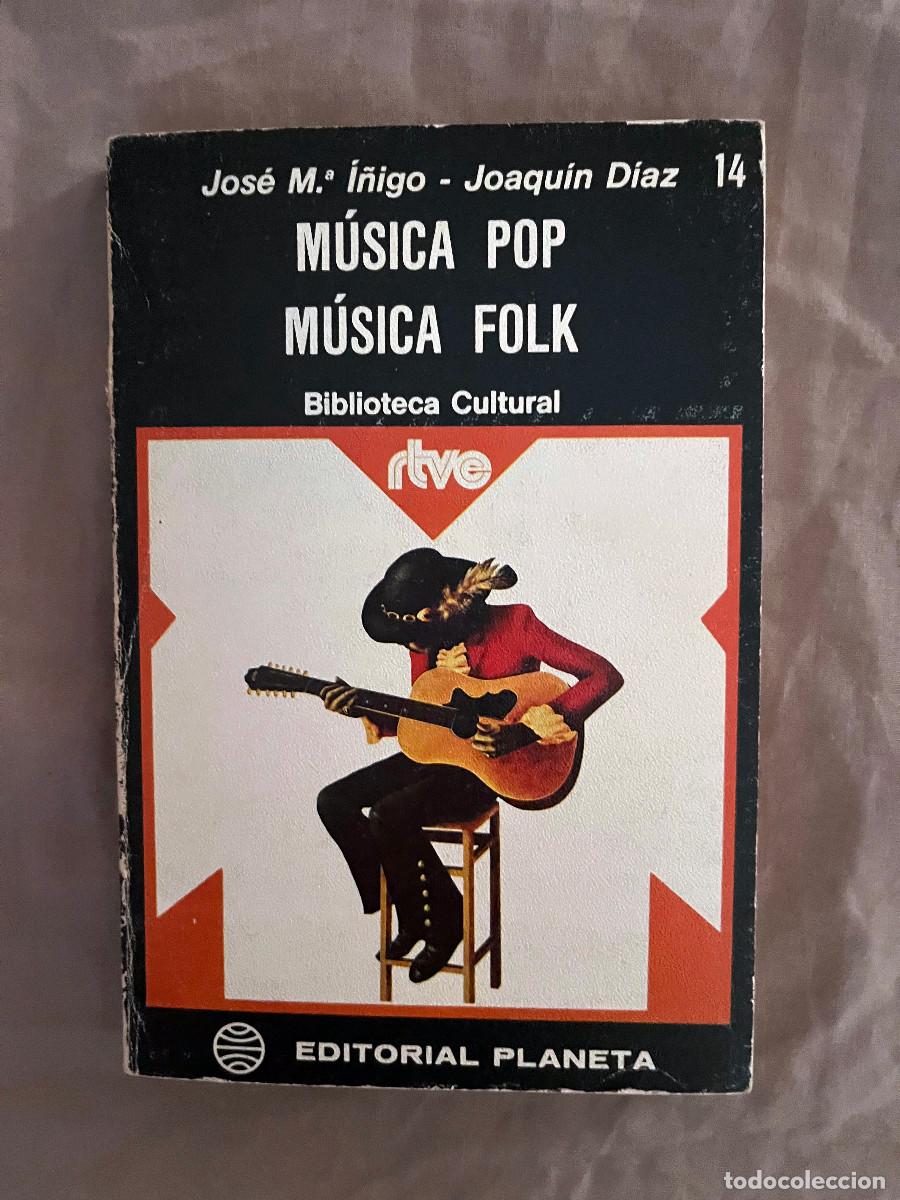 Magazines de musique: M&uacute;sica Pop M&uacute;sica Folk &ndash; Jos&eacute; Mar&iacute;a &Iacute;&ntilde;igo y Joaqu&iacute;n D&iacute;az &ndash; RTVE &ndash; Planeta &ndash; Biblioteca Cultural