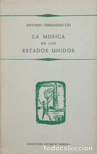 Revistas de m&uacute;sica: LA MUSICA EN LOS ESTADOS UNIDOS. ANTONIO FERNANDEZ-CID. 1958