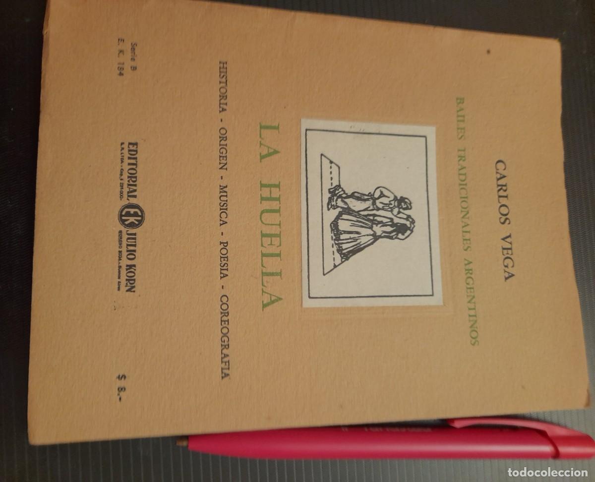 Revistas de m&uacute;sica: Bailes Tradicionales Argentinos 11 LA HUELLA C. Vega Historia, origen, musica, coreografia 2 ed 1953
