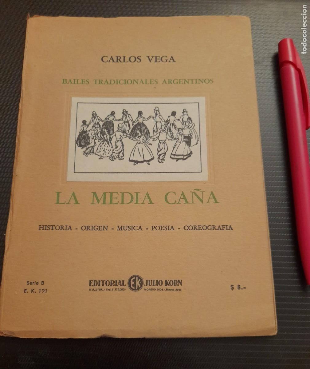 Revistas de m&uacute;sica: Bailes Tradicionales Argentinos 18 MEDIA CA&Ntilde;A C. Vega Historia origen, musica, coreografia 1 ed 1953