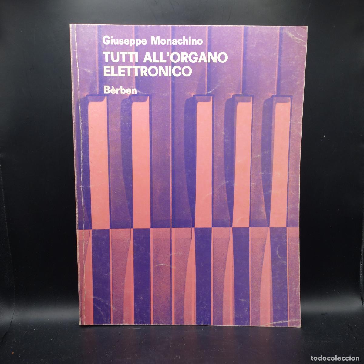 Revistas de m&uacute;sica: TUTTI ALL'ORGANO ELETTRONICO - GIUSEPPE MONACHINO - BERBEN