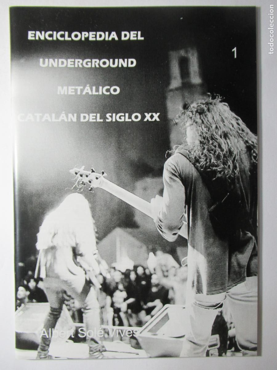 Magazines de musique: ENCICLOPEDIA DEL UNDERGROUND MET&Aacute;LICO CATAL&Aacute;N DEL SIGLO XX 1 - ALBERT SOL&Eacute; VIVES - ENV&Iacute;O GRATIS ESPA