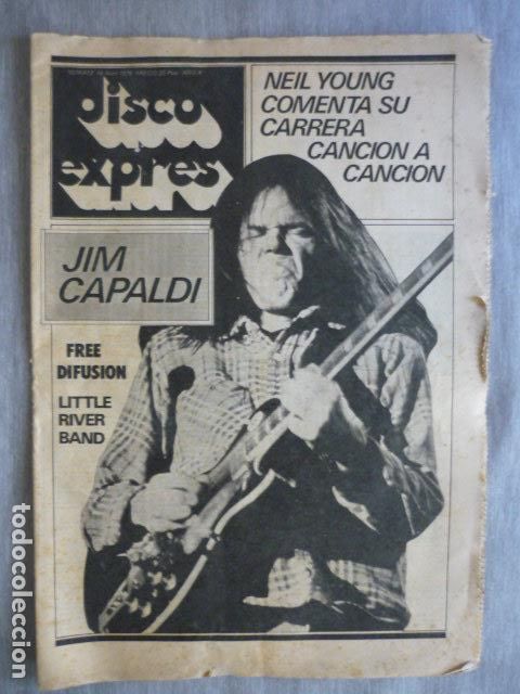 Magazines de musique: DISCO EXPRES N&ordm; 472 NEIL YOUNG JIM CAPALDI FREE DIFUSION LITTLE RIVER BAND