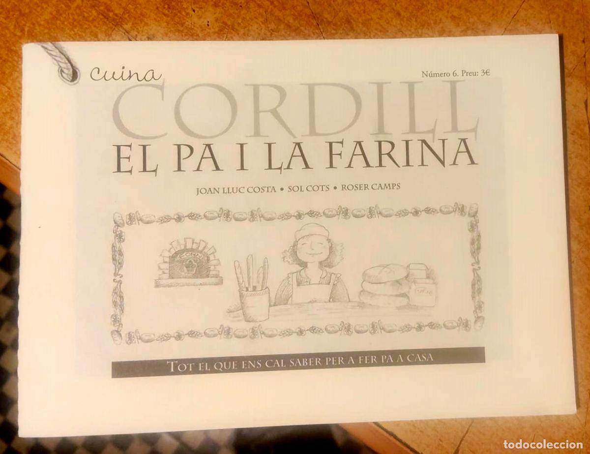 Revistas de m&uacute;sica: Cordill El pa i la farina Tot el que ens cal saber per a fer pa a casa. 48 p&agrave;gines. Mides:17&times;12 cm.