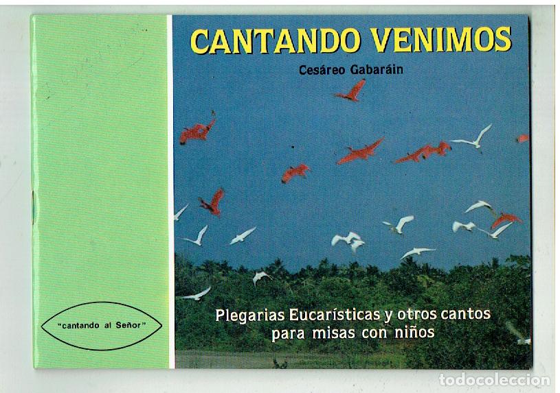 Revistas de m&uacute;sica: CANTANDO VENIMOS.CESARIO GABAR&Aacute;IN. PLEGARIAS EUCARISTICAS Y OTROS CANTOS NI&Ntilde;OS.PAULINAS,1990(ST/PR6)