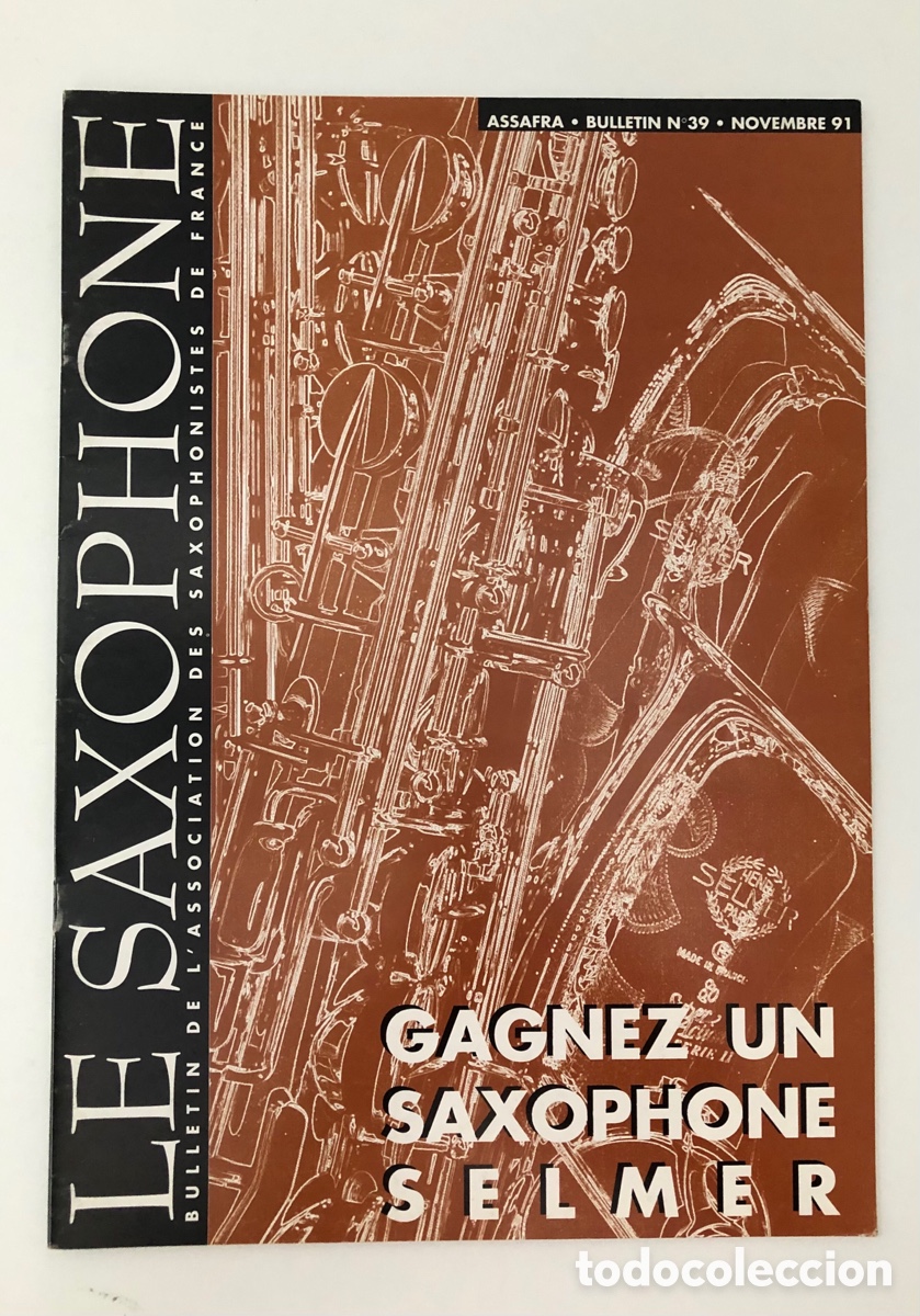 Revistas de m&uacute;sica: Le Saxophone Revista de la Association des Saxophonistes de France (ASSAFRA) - No. 39 Noviembre 1991