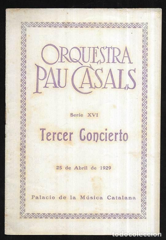 Revistas de m&uacute;sica: ORQUESTA PAU CASALS Serie XVI Tercer Concierto 25 de Abril de 1929