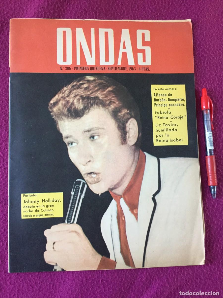 Music magazines: REVISTA ONDAS N&ordm; 306 - 1965 JOHNNY HALLIDAY - LOS BEATLES - LIZ TAYLOR - MARIA CALLAS - GRACE KELLY