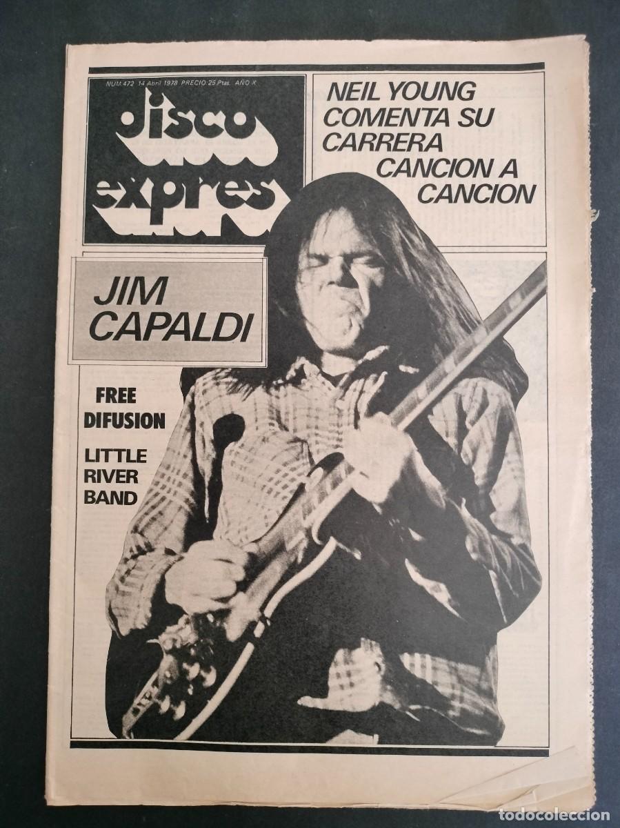 Music magazines: DISCO EXPRES N&ordm; 472 NEIL YOUNG, JIM CAPALDI, FREE DIFUSION, LITTLE RIVER BAND A&Ntilde;O 1978