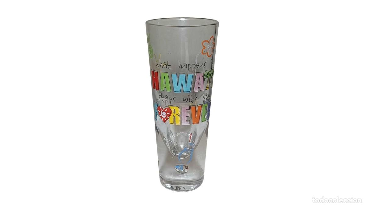 Otras botellas y bebidas antiguas de colecci&oacute;n: VASO DE CHUPITO VINTAGE SOUVENIR HAWAII - &rdquo;WHAT HAPPENS IN HAWAII STAYS WITH YOU FOREVER&rdquo; - A&Ntilde;OS 90-