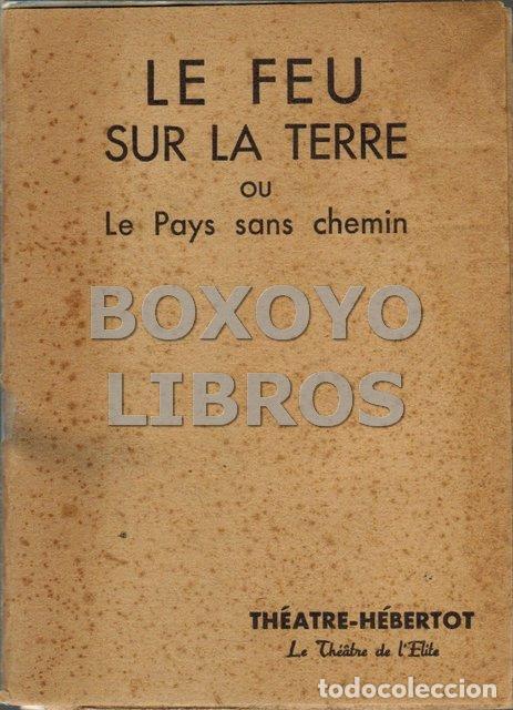 Otros art&iacute;culos de coleccionismo en papel: MAURIAC, Fran&ccedil;ois. Le feu sur la terre ou Le pays sans chemin. Programa de mano