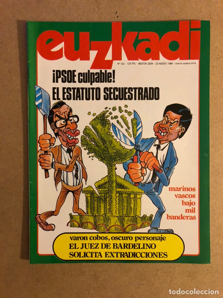 Altri oggetti di carta: EUZKADI N&deg;152 (AGOSTO/1984). PSOE CULPABLE (ESTATUTO SECUESTRADO), MARINOS VASCOS, XABIER AGIRRE,...