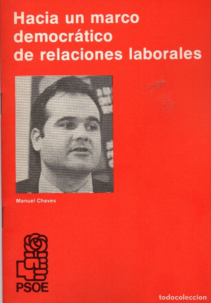 Otros art&iacute;culos de coleccionismo en papel: Hacia un marco democr&aacute;tico de relaciones laborales. Manuel Chaves, 1979. Folleto PSOE. 26 p&aacute;ginas