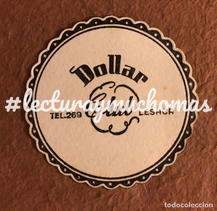Outros artigos de papel: ANTIGUO POSAVASOS DEL CLUB DOLLAR DE LESACA. BUEN ESTADO. DE PAPEL. 9,5 Cms de &Oslash;.