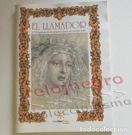 Otros Art&iacute;culos de Coleccionismo en Papel: EL LLAMADOR A&Ntilde;O 2007 - PROGRAMA DE SEMANA SANTA SEVILLA - CANAL SUR RELIGI&Oacute;N CRISTIANA - HERMANDADES