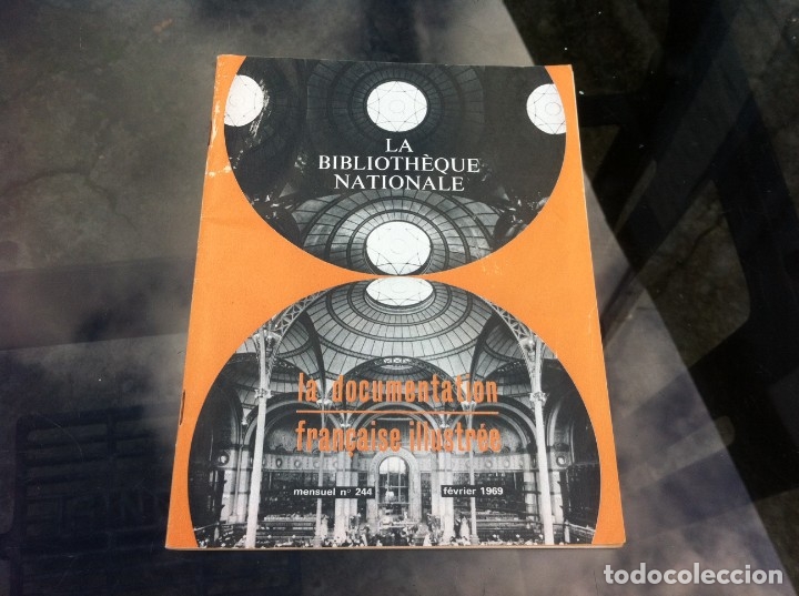 Paper Collecting Others: LA BIBLIOTH&Eacute;QUE NATIONALE. LA DOCUMENTATION FRAN&Ccedil;AISE ILLUSTR&Eacute;E.  N&ordm; 244. 1969
