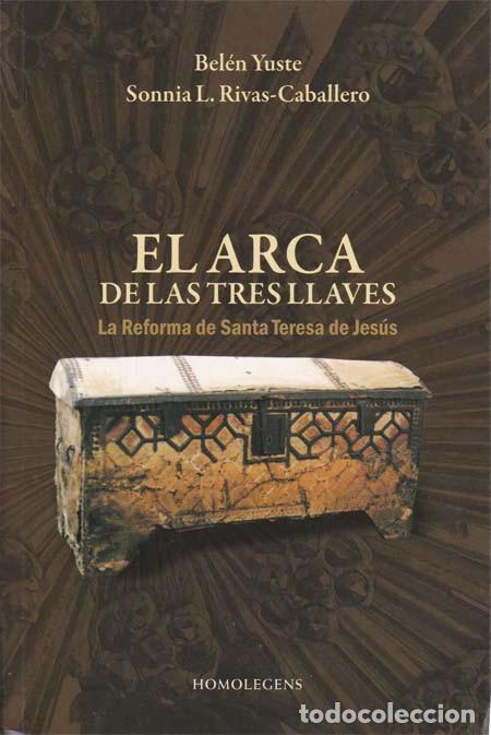Otros art&iacute;culos de coleccionismo en papel: EL ARCA DE LAS TRES LLAVES.LA REFORMA DE SANTA TERESA DE JESUS-YUSTE,Belen / RIVAS-CABALLERO,Sonnia